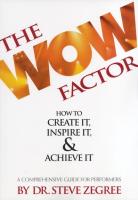 The Wow Factor: How to Create It, Inspire It, & Achieve It: A Comprehensive Guide for Performers