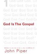 GOD IS THE GOSPEL