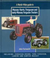 A World Wide Guide to Massey Harris, Ferguson and Early Massey Ferguson Tractors