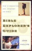 Bible Explorer`s Guide - How to Understand and Interpret the Bible