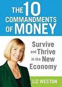 The 10 Commandments of Money: Survive and Thrive in the New Economy