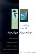 Bipolar Disorder: Rebuilding Your Life