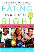 Eating Right from 8 to 18: Nutrition Solutions for Parents