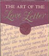 The Art of the Love Letter [With Five EnvelopesWith Pouch & Seal, Wax, and Stationary]