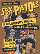God Save the Sex Pistols: A Collector's Guide to the Priests of Punk