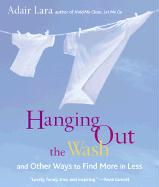 Hanging Out the Wash: And Other Ways to Find More in Less