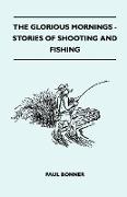 The Glorious Mornings - Stories of Shooting and Fishing