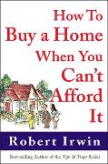 How to Buy a Home When You Can't Afford it