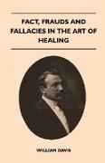 Fact, Frauds and Fallacies in the Art of Healing