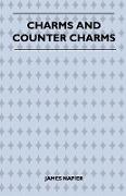 Charms and Counter Charms (Folklore History Series)