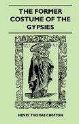 The Former Costume of the Gypsies (Folklore History Series)