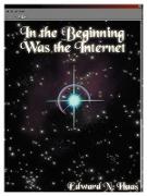 In the Beginning Was the Internet