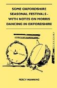Some Oxfordshire Seasonal Festivals - With Notes on Morris Dancing in Oxfordshire (Folklore History Series)