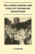 Folk Songs, Dances, and Plays, of the English Countryside (Folklore History Series)