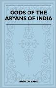 Gods of the Aryans of India (Folklore History Series)
