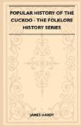 Popular History of the Cuckoo (Folklore History Series)