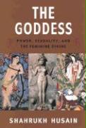 The Goddess: Power, Sexuality, and the Feminine Divine