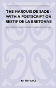 The Marquis de Sade - With a PostScript on Restif de La Bretonne