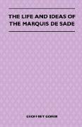 The Life and Ideas of the Marquis de Sade