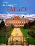 Kensington Palace: The Official Illustrated History