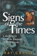 Signs of the Times: Unlocking the Symbolic Language of World Events