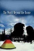 The World Beyond the House