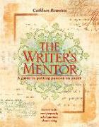 The Writer's Mentor: A Guide to Putting Passion on Paper