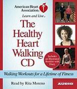 The Healthy Heart Walking CD: Walking Workouts for a Lifetime of Fitness