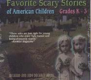 Favorite Scary Stories of American Children (Grades K-3)