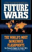 Future Wars: The World's Most Dangerous Flashpoints