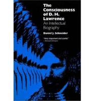 The Consciousness of D. H. Lawrence: An Intellectual Biography
