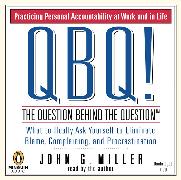 QBQ! the Question Behind the Question