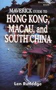 The Maverick Guide to Hong Kong, Macau, and South China