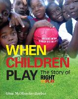 When Children Play: The Story of Right to Play
