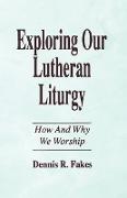 Exploring Our Lutheran Liturgy