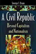 A Civil Republic: Beyond Capitalism and Nationalism