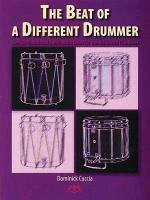 The Beat of a Different Drummer: Not-So-Traditional Rudimental Solos for the Advanced Drummer