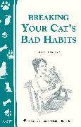 Breaking Your Cat's Bad Habits: Storey Country Wisdom Bulletin A-257