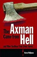 The Axman Came from Hell and Other Southern True Crime Stories