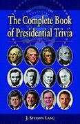 The Complete Book of Presidential Trivia