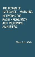 The Design of Impedance-Matching Networks for Radio-Frequency and Microwave Amplifiers