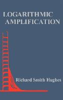 Logarithmic Amplification: With Application to Radar and Ew