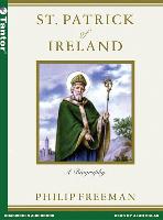 St. Patrick of Ireland: A Biography