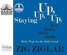 Staying Up, Up, Up in a Down, Down World: Daily Hope for the Daily Grind