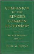 Companion to the Revised Common Lectionary: Volume 2 All Age Worship Year a