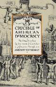 Crucible of American Democracy