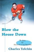 Blow the House Down