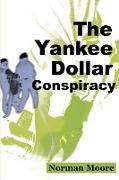 The Yankee Dollar Conspiracy