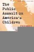 The Public Assault on America's Children