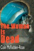 The Woman is Dead